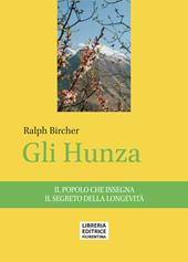 Gli Hunza. Il popolo che insegna il segreto della longevità