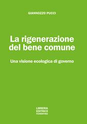 La rigenerazione del bene comune. Una visione ecologica di governo