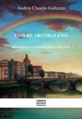 Essere arcobaleno. Don Danilo Cubattoli nella mia vita