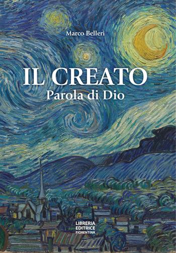 Il creato parola di Dio - Marco Belleri - Libro Libreria Editrice Fiorentina 2025 | Libraccio.it