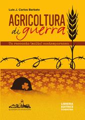 Agricoltura di guerra. Un racconto (molto) contemporaneo