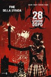Fine della strada. 28 giorni dopo. Vol. 2