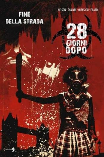 Fine della strada. 28 giorni dopo. Vol. 2 - Michael Alan Nelson, Declan Shalvey - Libro Comma 22 2010 | Libraccio.it