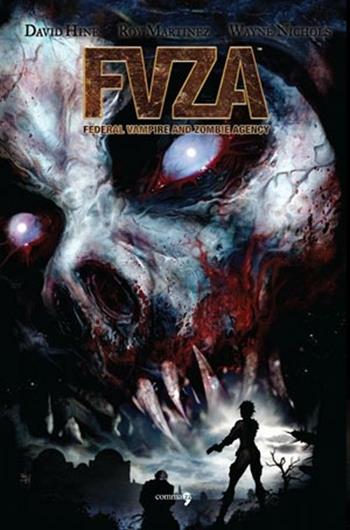 Fvza. Federal vampire and zombie agency - David Hine, Roy A. Martinez - Libro Comma 22 2010, American style | Libraccio.it