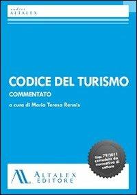 Codice del turismo commentato  - Libro Altalex 2011, Codici Altalex | Libraccio.it