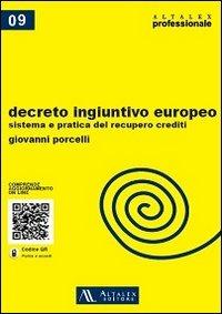 Decreto ingiuntivo europeo. Sistema e pratica del recupero crediti. - Giovanni Porcelli - Libro Altalex 2011, Altalex professionale | Libraccio.it