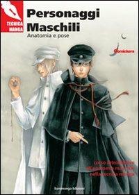 Personaggi maschili. Anatomia e pose. Corso introduttivo all'anatomia maschile nella tecnica manga  - Libro Euromanga Edizioni 2010, Tecniche Manga | Libraccio.it