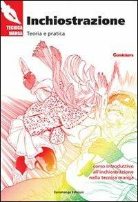 Inchiostrazione. Teoria e pratica. Ediz. illustrata  - Libro Euromanga Edizioni 2010, Tecniche Manga | Libraccio.it