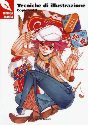 Tecniche di illustrazione. Copic. Vol. 2 - Haruhi Kato, Midori Fuu - Libro Euromanga Edizioni 2016, Tecniche Manga | Libraccio.it