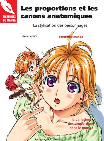 Les proportions et les canons anatomiques. La stylisation des personnages - Hikaru Hayashi - Libro Euromanga Edizioni 2016 | Libraccio.it