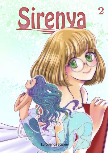Sirenya. Vol. 2 - Giusy Oliva, Talita Riberi, Chiaretta e Bon - Libro Euromanga Edizioni 2021, Narita9915 | Libraccio.it