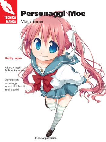 Personaggi Moe. Viso e corpo - Ihara Tatsuya, Tsubura Kadomaru - Libro Euromanga Edizioni 2022, Tecniche Manga | Libraccio.it