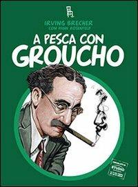 A pesca con Groucho - Irving Brecher, Hank Rosenfeld - Libro Sagoma 2011, Dietro le quinte | Libraccio.it