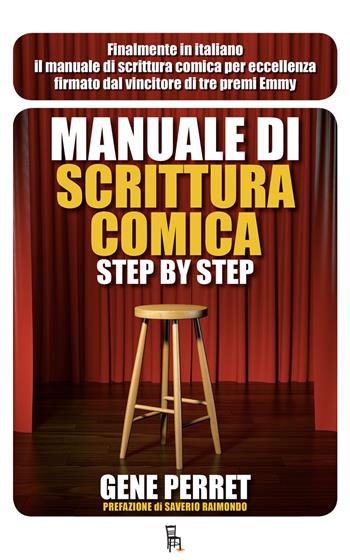 Manuale di scrittura comica step by step - Gene Perret - Libro Sagoma 2015, Dritte | Libraccio.it