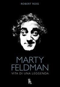 Marty Feldman. Vita di una leggenda - Robert Ross - Libro Sagoma 2013 | Libraccio.it