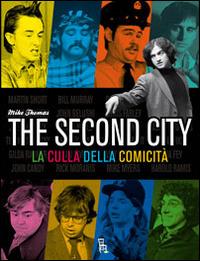 The second city. La culla della comicità - Mike Thomas - Libro Sagoma 2014, Dietro le quinte | Libraccio.it