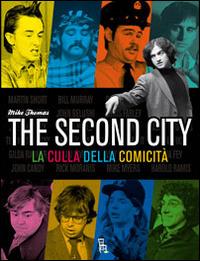 The second city. La culla della comicità - Mike Thomas - Libro Sagoma 2014, Dietro le quinte | Libraccio.it
