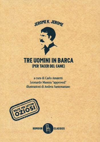 Tre uomini in barca (per tacer del cane) - Jerome K. Jerome - Libro Sagoma 2020, Humour classics | Libraccio.it