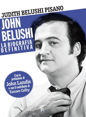 John Belushi. La biografia definitiva - Judith Belushi Pisano, Tanner Colby - Libro Sagoma 2020, Di profilo | Libraccio.it