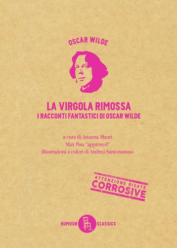 La virgola rimossa. Tutti i racconti e le fiabe di Oscar Wilde. Ediz. a colori. Vol. 1 - Oscar Wilde - Libro Sagoma 2021, Humour classics | Libraccio.it