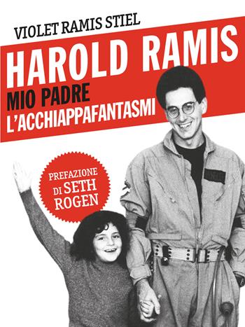 Harold Ramis. Mio padre, l'acchiappafantasmi - Violet Ramis Stiel - Libro Sagoma 2021, Di profilo | Libraccio.it