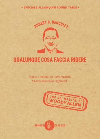Qualunque cosa faccia ridere - Robert C. Benchley - Libro Sagoma 2023, Humour classics | Libraccio.it