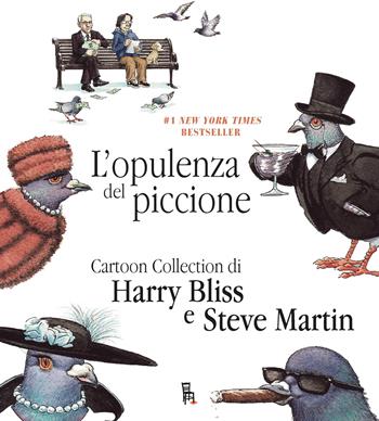 L'opulenza del piccione. Ediz. italiana e inglese - Steve Martin, Harry Bliss - Libro Sagoma 2022, Sagoma comics | Libraccio.it