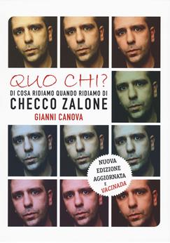 Quo chi? Di cosa ridiamo quando ridiamo di Checco Zalone - Gianni Canova - Libro Sagoma 2022, Che storia! | Libraccio.it