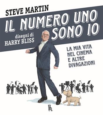 Il numero uno sono io. La mia vita nel cinema e altre divagazioni - Steve Martin - Libro Sagoma 2023, Di profilo | Libraccio.it