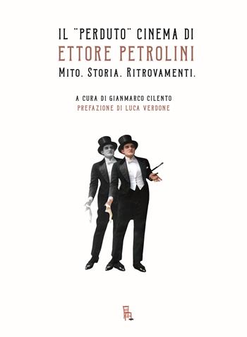 Il «perduto» cinema di Ettore Petrolini. Mito. Storia. Ritrovamenti  - Libro Sagoma 2025, Che storia! | Libraccio.it