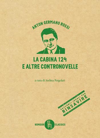 La cabina 124 e altre contronovelle - Anton Germano Rossi - Libro Sagoma 2025, Humour classics | Libraccio.it