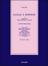 Llulle e bubukje - Giovanni Giudice - Libro Universitalia 2010 | Libraccio.it