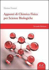 Appunti di chimica fisica per scienze biologiche - Mariano Venanzi - Libro Universitalia 2010 | Libraccio.it