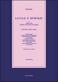 Llulle e bubukje - Giuseppe Gangale, Giovanni Giudice - Libro Universitalia 2010 | Libraccio.it