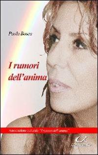 I rumori dell'anima - Paola Bosca - Libro Universitalia 2010 | Libraccio.it
