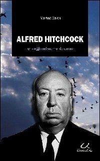 Alfred Hitchcock. Un viaggio nel suo mondo sonoro - Martina Galeri - Libro Universitalia 2010 | Libraccio.it