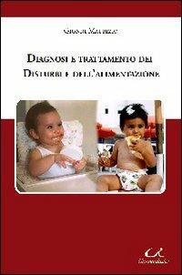 Diagnosi e trattamento dei disturbi e dell'alimentazione - Maurizio Gionni - Libro Universitalia 2010 | Libraccio.it