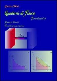 Quaderni di fisica. Termodinamica. Fenomeni termici termodinamica classica - Giuliano Natali - Libro Universitalia 2010 | Libraccio.it