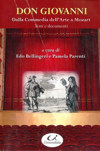 Don Giovanni. Dalla commedia dell'arte a Mozart - Edo Bellingeri, Pamela Parenti - Libro Universitalia 2011 | Libraccio.it