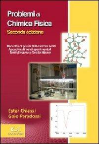 Problemi di chimica fisica - Ester Chiessi, Gaio Paradossi - Libro Universitalia 2011 | Libraccio.it