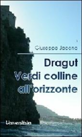 Dragut. Verdi colline all'orizzionte