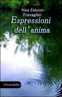 Espressioni dell'anima - Nina Fabrizio Travaglini - Libro Universitalia 2011 | Libraccio.it