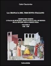 La cronaca del Trecento italiano 1326-1350. Vol. 2: Giorno per giorno l'Italia di Petrarca, Boccaccio e Cola di Rienzo sullo sfondo della morte nera.