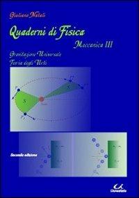 Quaderni di fisica-meccanica 3. Gravitazione universale, teoria degli urti - Giuliano Natali - Libro Universitalia 2011 | Libraccio.it