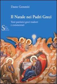 Il Natale nei padri greci. Testi patristici greci tradotti e commentati - Dante Gemmiti - Libro Universitalia 2011 | Libraccio.it