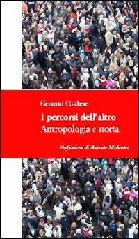 I percorsi dell'altro. Antropologia e storia - Gennaro Cicchese - Libro Universitalia 2011 | Libraccio.it