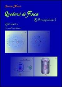 Quaderni di fisica. Elettromagnetismo 1. Elettrostatica, correnti continue - Giuliano Natali - Libro Universitalia 2012 | Libraccio.it