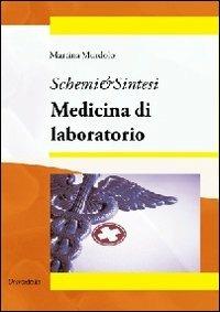 Medicina di laboratorio - Martina Murdolo - Libro Universitalia 2012, Schemi & sintesi | Libraccio.it