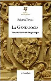 La genealogia. Nietzsche, Foucault e altri genealogisti