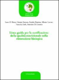 Linee guida per la certificazione della qualità nutrizionale nella ristorazione biologica  - Libro Universitalia 2012, Nutrizione, alimen. scienz. gastronomiche | Libraccio.it